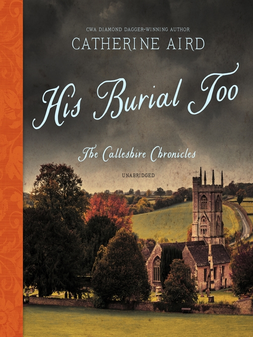 Title details for His Burial Too by Catherine Aird - Available